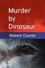 Murder by Dinosaur