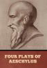 Four Plays of Aeschylus