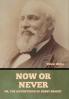 Now or Never; Or The Adventures of Bobby Bright