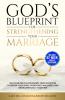God's Blueprint For Strengthening Your Marriage
