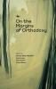 On the Margins of Orthodoxy