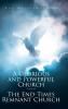 A Glorious and Powerful Church-The End-Times Remnant Church