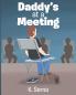 Daddy's at a Meeting
