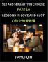 Chinese Romantic Stories & Essays on Sex and Sexuality (Part 10)- Self-learn Reading Chinese Romance Sex Education Love Intimacy and Lust Simple Lessons for Beginner Students of Mandarin Chinese Easy Vocabulary English Pinyin Simplified Characters