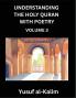 Understanding the Holy Quran with Poetry (Part 3)- Poetic Journeys Through the Quran Rhythms of Revelation Exploration of Divine Truth Islamic Culture Spiritualism and Life Philosophy