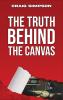The Truth Behind the Canvas