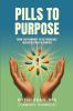 Pills to Purpose
