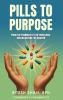 Pills to Purpose