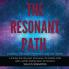 The Resonant Path
