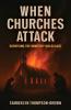 When Churches Attack