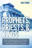Prophets Priests & Kings