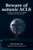 Beware of Satanic ACLS