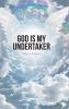 God Is My Undertaker