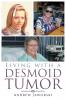 Living With A Desmoid Tumor
