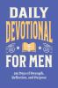 Daily Devotional for Men - 365 Days of Strength Reflection and Purpose