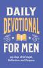 Daily Devotional for Men - 365 Days of Strength Reflection and Purpose