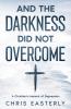 And the Darkness Did Not Overcome