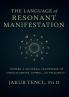The Language of Resonant Manifestation