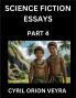 Science Fiction Essays (Part 4)- The Infinite SciFi Stories and Fantasy Frontier of the Future of Human Speculative Imagination Musings on Sci-fi Alien Minds and Cosmic Mysteries Parallel Realities on Space Time Artificial Life Consciousness and the