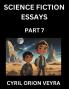 Science Fiction Essays (Part 7)- The Infinite SciFi Stories and Fantasy Frontier of the Future of Human Speculative Imagination Musings on Sci-fi Alien Minds and Cosmic Mysteries Parallel Realities on Space Time Artificial Life Consciousness and the