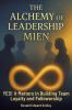 THE ALCHEMY OF LEADERSHIP MIEN