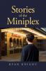 Stories of the Miniplex