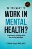So You Want To Work In Mental Health?
