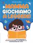 Mamma Giochiamo a leggere!