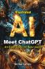 Meet ChatGPT An Easy Guide for New Users