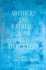 Mothers and Fathers Sons and Daughters