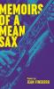 Memoirs of a Mean Sax