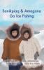Sanikpiaq and Amagana Go Ice Fishing