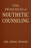 The Principles of Nouthetic Counseling