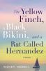 The Yellow Finch a Black Bikini and a Rat Called Hernandez