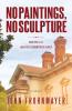 No Paintings No Sculpture