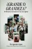 ¿Grande o Grandeza?