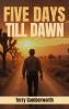 Five Days Till Dawn