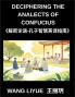 Deciphering The Analects of Confucius- A Guide to Understanding Confucius' Timeless Wisdom in Words English Pinyin HSK Reading Simplified Mandarin Chinese Characters