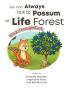 You Can Always Talk to Possum at Life Forest Work-Through Book