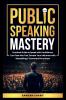 Public Speaking Mastery