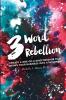 3 Word Rebellion