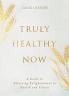 Truly Healthy Now