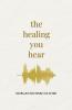 The Healing You Hear