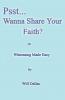 Psst...Wanna Share Your Faith?