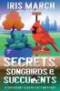Secrets Songbirds and Succulents (Large Print)