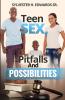Teen Sex Pitfalls and Possibilities