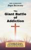 The Giant Battle of Addiction