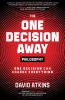 The One Decision Away Philosophy