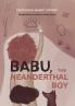 Babu the Neanderthal Boy
