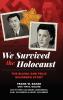 We Survived the Holocaust
